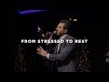 From Stressed to Rest | Pastor Gregory Dickow