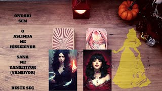 ONDAKİ SEN /O Aslında  Ne Hissediyor /Sana Ne Yansıtıyor🌟#tarot #desteseç