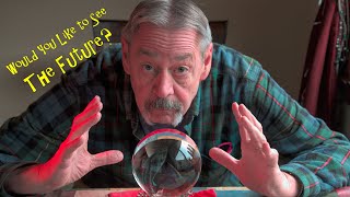 I See a Future in a Crystal Ball But Is It What REALLY Matters? #positivethinking #introspection