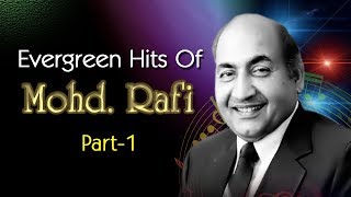 Evergeen Hits Of Mohd Rafi | Part - 1 | Bollywood Evergreen Songs