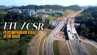 LTU / CSR Persimpangan Krau / UITM, Raub, Pahang | Lingkaran Tengah Utama | Central Spine Road