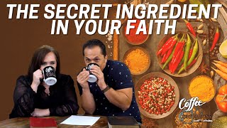 The Secret Ingredient in your Faith | Coffee \u0026 Confessions TV | Galatians 5:6