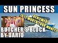 HIT or MISS? Review of Butchers Block by Dario onboard Sun Princess