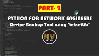 Device Backup Tool using ‘telnetLib’ - Part2 | PYTHON FOR NETWORK ENGINEERS | NET VIK