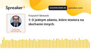 1: O jednym zdaniu, które otwiera na słuchanie innych.