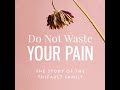 don t waste your pain the story of the thifault family