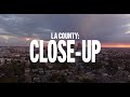 LA County: Close-Up Episode 51