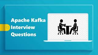 Apache Kafka Interview Questions | For Experienced | Kafka FAQs | Interview Preparation