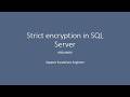 Strict Encryption in SQL Server: What It Is, Why It Matters, and How to Enable It