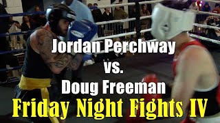 Friday Night Fights IV - Jordan Perchway vs. Doug Freeman