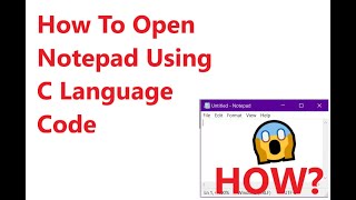 How to open notepad using C Language.