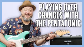 Make Chord Changes EASIER Using the Pentatonic!