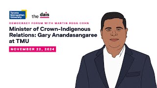 Minister of Crown-Indigenous Relations: Gary Anandasangaree at TMU