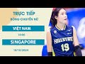 🔴TRỰC TIẾP | VIỆT NAM - SINGAPORE | BÓNG CHUYỀN NỮ | MÀN ĐẬP NHẢ KỊCH TÍNH CỦA VI QUỲNH