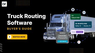 Truck Routing Software- Comprehensive Buyer's Guide