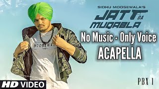 [Acapella] JATT DA MUQABALA - No Music Only Voice | Sidhu Moosewala | Snappy - New Punjabi songs