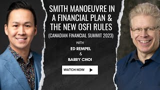 Smith Manoeuvre In A Financial Plan \u0026 The New OSFI Rules (Canadian Financial Summit 2023)