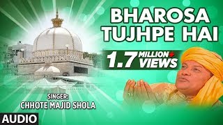 Bharosa Tujhpe Hai Full Audio Song || Chhote Majid Shola || T-Series Islamic Music