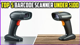 ✅Best Barcode Scanner under $100 On Aliexpress: Top 5 Barcode Scanner Reviews