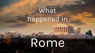 What on earth happened in Rome?