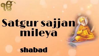 Satgur Sajjan Mileya/Shabad@gurbaniamritbani489