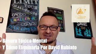 Basura Tóxica Mental Y Cómo Eliminarla Por David Rubiato