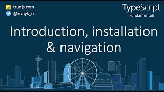 TypeScript tutorial: Introduction, installation & project navigation