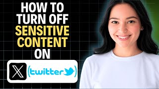 How to Turn Off Sensitive Content on X (Twitter) 2025 (Complete Walkthrough)
