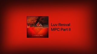 MPC, Part II (La rivière) - Luv Resval | Instrumentale