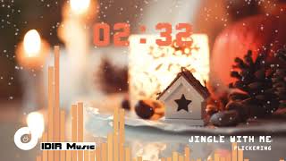 Flickering - Jingle With Me | Christmas | IDIR Music