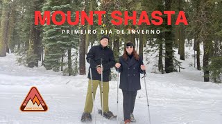 Primeiro dia de Inverno: visitamos o Mt. Shasta/CA