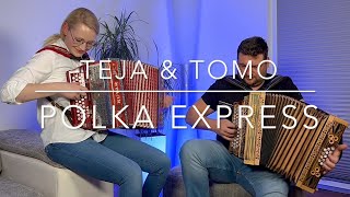 Teja\u0026Tomo ~ Polka Express (J. Burnik)