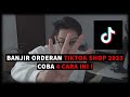 Bongkar 4 Tips / Cara Seller TikTok Shop Banjir Orderan ! Tahun 2023 TikTok Shop Legit !