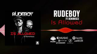 Rudeboy - Is Allowed [Official Audio] ft. Reminisce