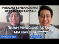 PODCAST: Buah Pinggang rosak, nak buat apa????