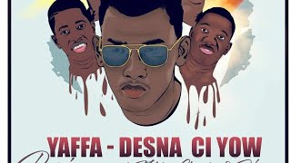 Yafa Ft Nobles, Chanta \u0026 Hussain Dada - (Deana Ci Yow Remix)  Gambian Music 2017