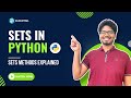 V-6 : Sets in Python | Sets Method | Decoding Set Data Structure