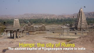 Hampi-Vijayanagara empire; the ruins of a mighty city (ಹಂಪಿ ವಿಜಯನಗರ ಸಾಮ್ರಾಜ್ಯ)