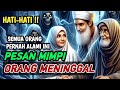 Inilah yang Terjadi!! Arti Mimpi Bertemu Orang Sudah Meninggal Menurut Islam & Primbon Jawa