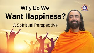 Why do we want Happiness? A Spiritual Perspective | Radha Krishna Temple of Bay Area