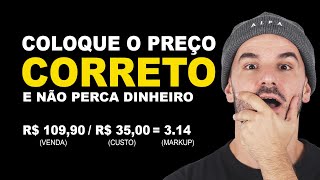 COMO PRECIFICAR UM PRODUTO DA FORMA CORRETA (Cálculo de Markup)