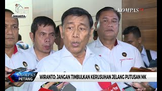 Wiranto: Jangan Timbulkan Kerusuhan Jelang Putusan MK