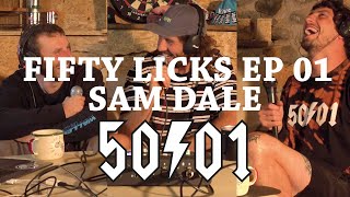 Fifty Licks Podcast by 50to01 - Episode 1 with Sam Dale