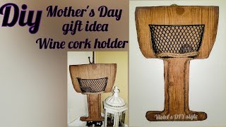 DIY mother's day gift idea ⚫ diy wine cork holder stand ⚫ dollar tree DIY ⚫ diy farmhouse decor