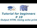 PHP Tutorial 10 - Output HTML Using echo print | BTT