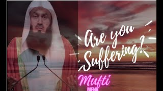 ARE YOU SUFFERING? - Mufti Menk #muftimenk #viral #islamic