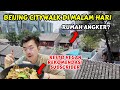 MENELUSURI BEIJING DI MALAM HARI | RUMAH ANGKER DI TENGAH KOTA?