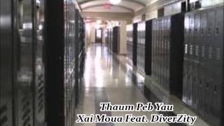 Xai Moua Feat. DiverZity - Thaum Peb Yau ( Hmong Rap )