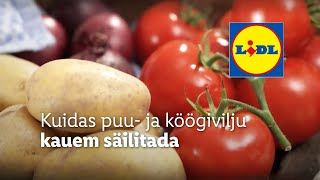 Kuidas puu- ja köögivilju kauem säilitada  | Lidl Eesti