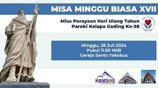 MISA MINGGU BIASA XVII (HUT PAROKI KELAPA GADING) | Minggu, 28 Juli 2024, Pukul 11.00 WIB (YKB)